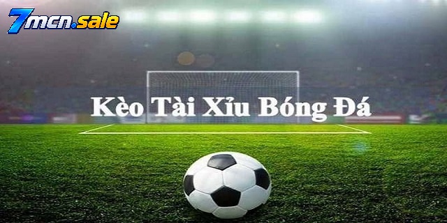 Kinh Nghiệm Soi Kèo Tài Xỉu Hiệu Quả Nhờ Dữ Liệu 7m