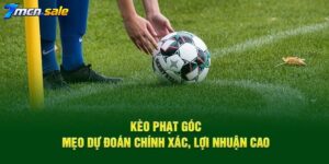 BÍ QUYẾT SOI KÈO PHẠT GÓC (CORNER) CHUẨN XÁC VỚI DỮ LIỆU 7M