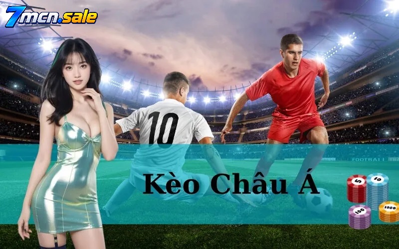 Kèo Châu Á Là Gì?