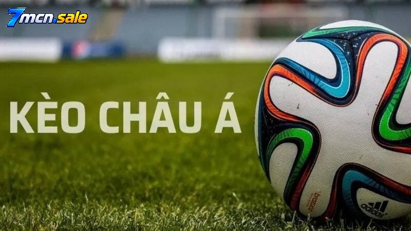 Hướng Dẫn Đọc Chi Tiết Các Mốc Kèo Châu Á Trên 7m