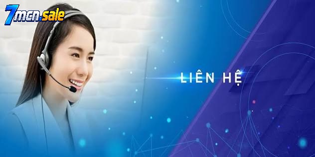 TẠI SAO BẠN CẦN LIÊN HỆ VỚI BỘ PHẬN HỖ TRỢ 7M?